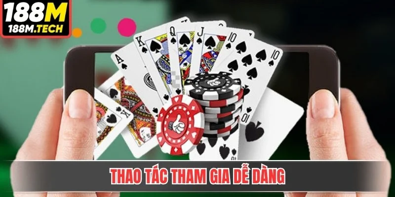 Thao tác tham gia dễ dàng