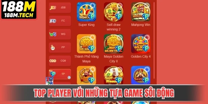 Top Player với những tựa game sôi động